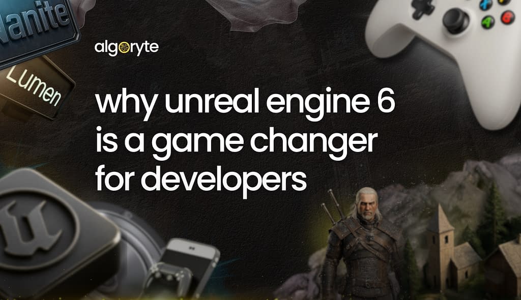 Algoryte Unreal Engine Game Changer 1
