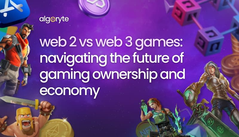 Web2 vs. Web3 Games Web2 vs. Web3 games: Navigating the future of game ownership and economy