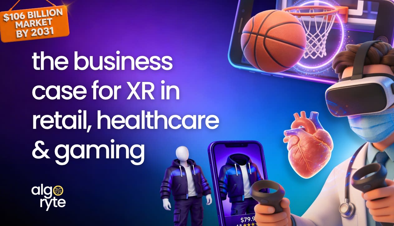 Business case for XR in retail, medical, and gaming
