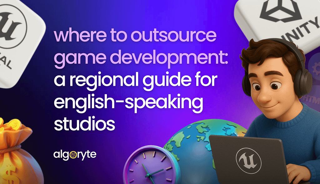 Game developer with Unity Engine and Unreal Engine logos plus globe and clock showing regional outsourcing options for game studios