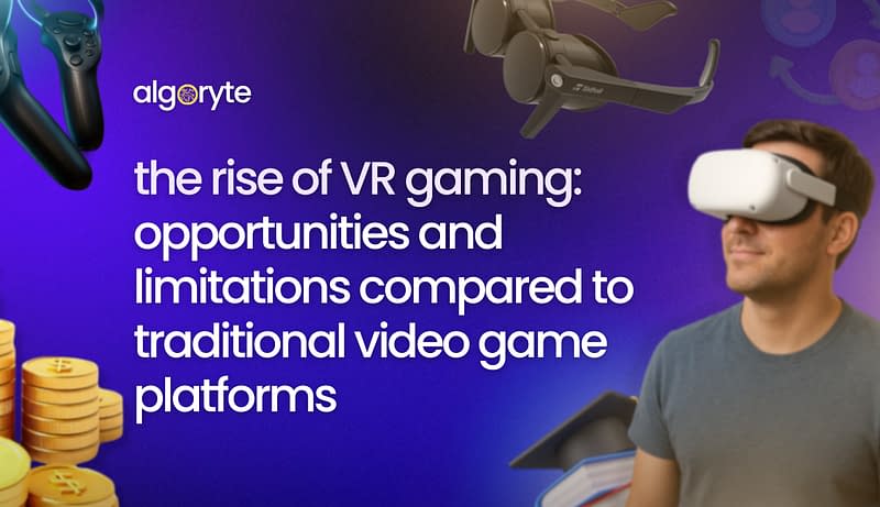 Algoryte the rise of vr gaming