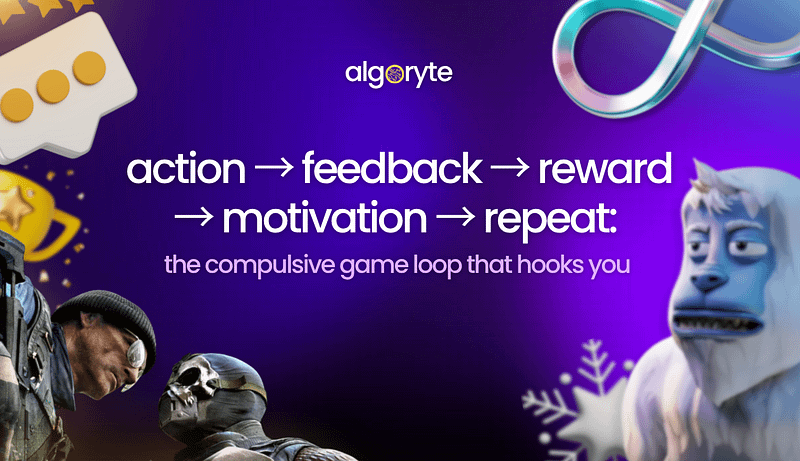 Action → Feedback → Reward → Motivation → Repeat: The Compulsive Game Loop That Hooks You 6 Algoryte action feedback reward motivation repeat