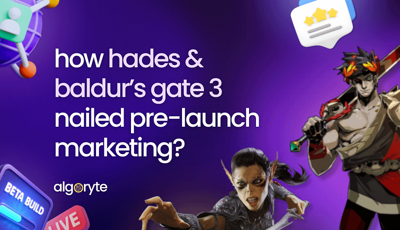How Hades & Baldur’s Gate 3 Nailed Pre-Launch Marketing? 2 Algoryte hades baldurs gate 3 nailed 1