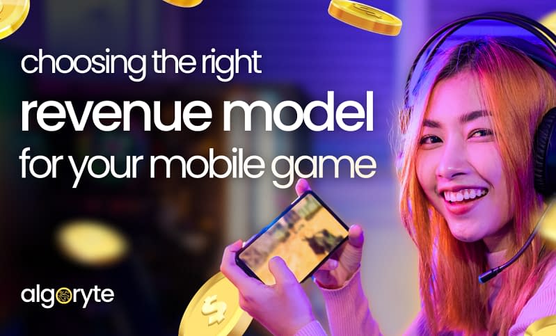 Choosing the Right Revenue Model for your Mobile Game 3 Algoryte 36e0f0 14da7af95a734f8891752a16d9628b8bmv2