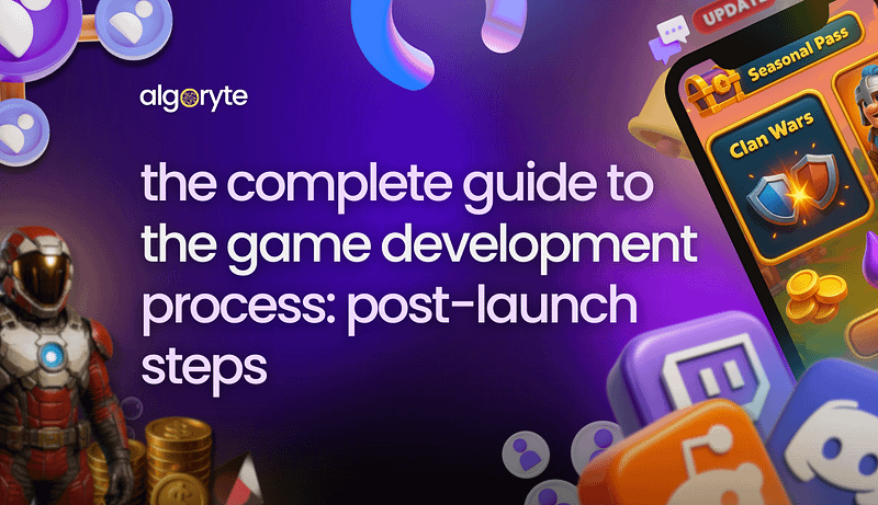 Algoryte Guide to game development process post launch new