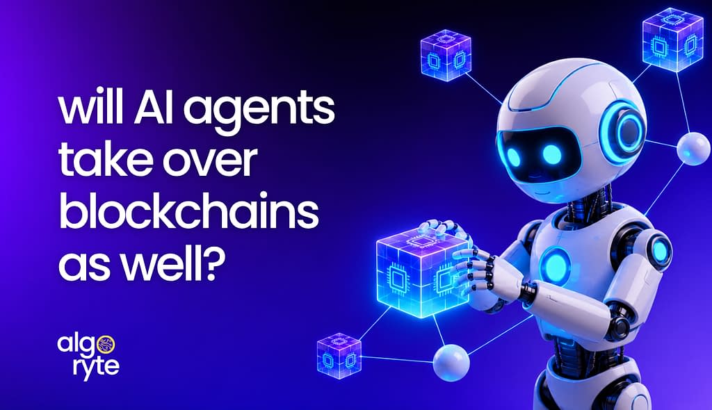 Will AI Agents Take Over Blockchains As Well? 1 AI agents